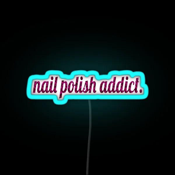 Nail Polish Addict RGB Neon Sign