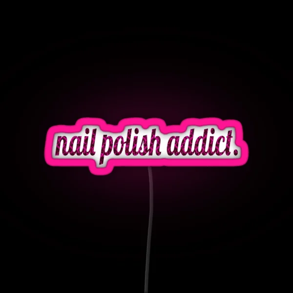 Nail Polish Addict RGB Neon Sign