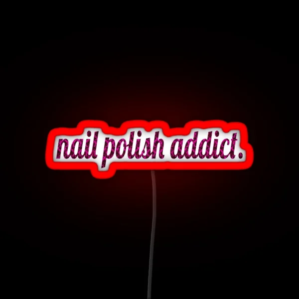 Nail Polish Addict RGB Neon Sign