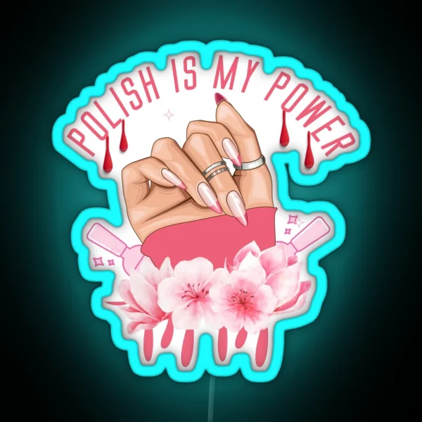 Nail Polish Is My Power RGB Neon Sign