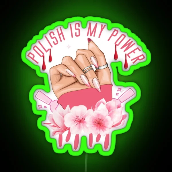 Nail Polish Is My Power RGB Neon Sign