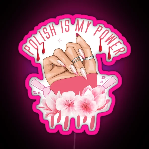 Nail Polish Is My Power RGB Neon Sign