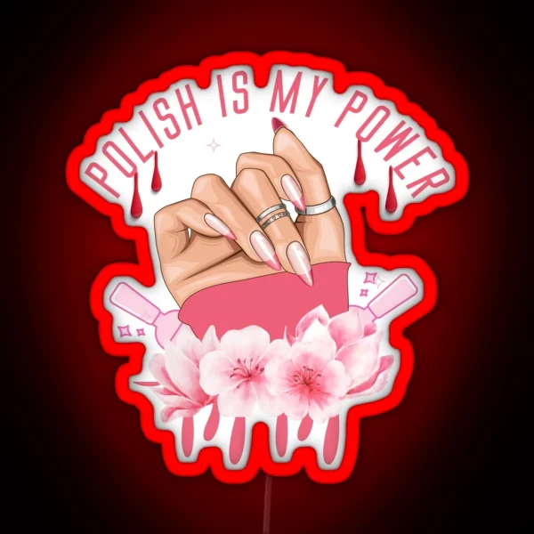 Nail Polish Is My Power RGB Neon Sign