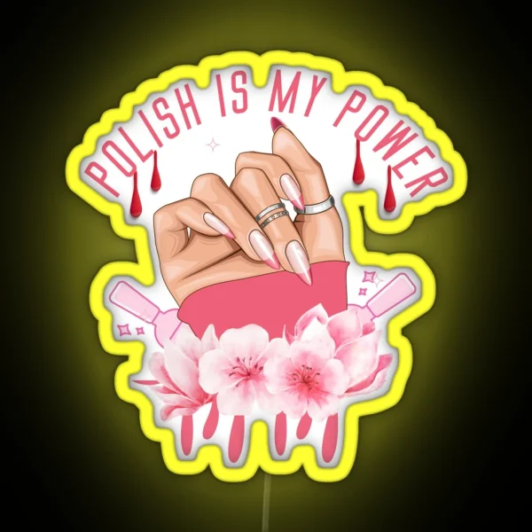 Nail Polish Is My Power RGB Neon Sign