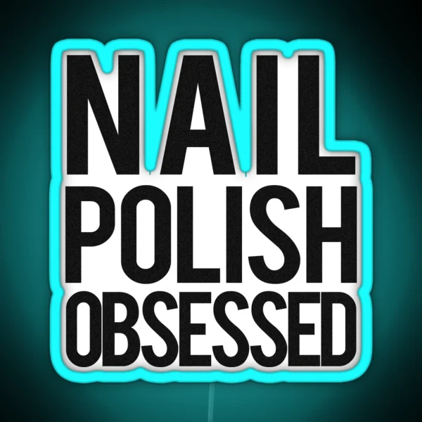Nail Polish Obsessed Ledandiphone Case RGB Neon Sign