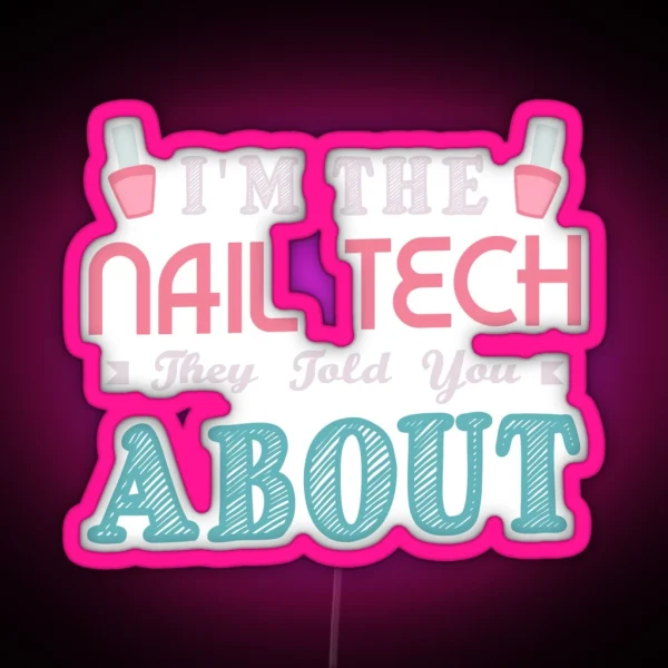 Nail Tech Gifts For A Manicurist RGB Neon Sign