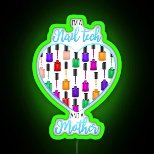 Nail Tech Led For Manicurist Mom Nail Tech Clothing RGB Neon Sign