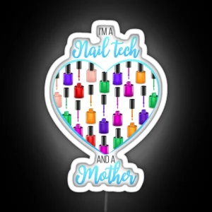 Nail Tech Led For Manicurist Mom Nail Tech Clothing RGB Neon Sign