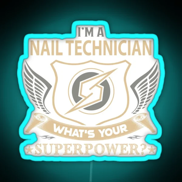 Nail Technician Led What Is Your Superpower Job Gift Item Tee RGB Neon Sign