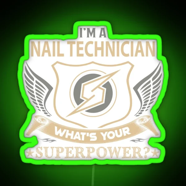 Nail Technician Led What Is Your Superpower Job Gift Item Tee RGB Neon Sign