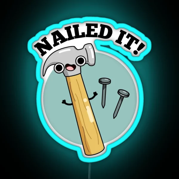 Nailed It Funny Hammer Nail Puns RGB Neon Sign