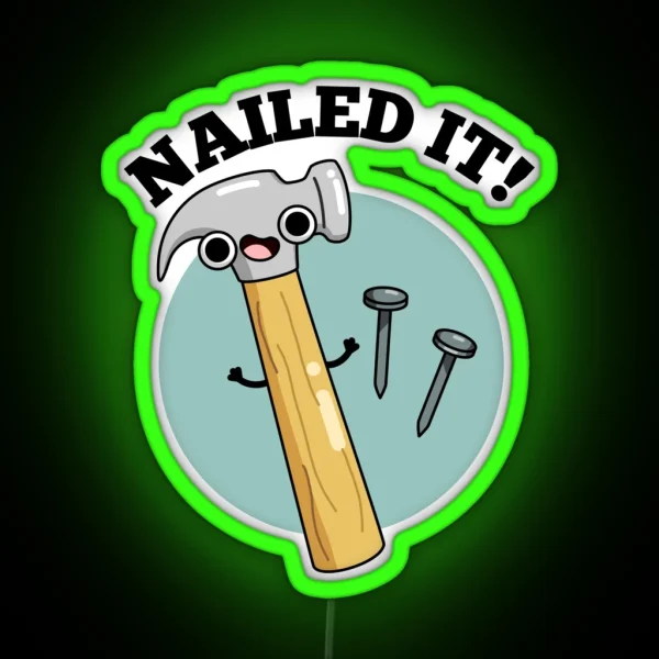 Nailed It Funny Hammer Nail Puns RGB Neon Sign