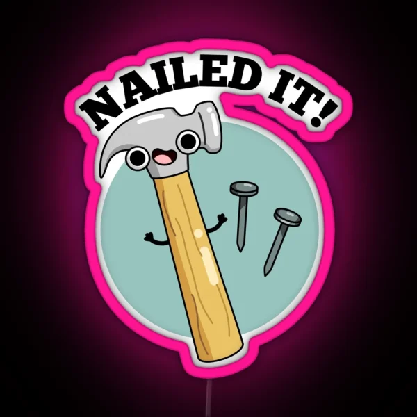 Nailed It Funny Hammer Nail Puns RGB Neon Sign