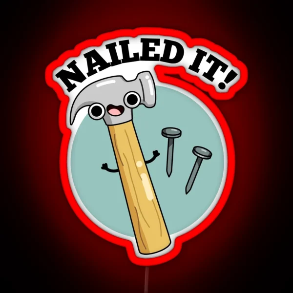 Nailed It Funny Hammer Nail Puns RGB Neon Sign
