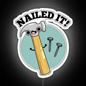Nailed It Funny Hammer Nail Puns RGB Neon Sign