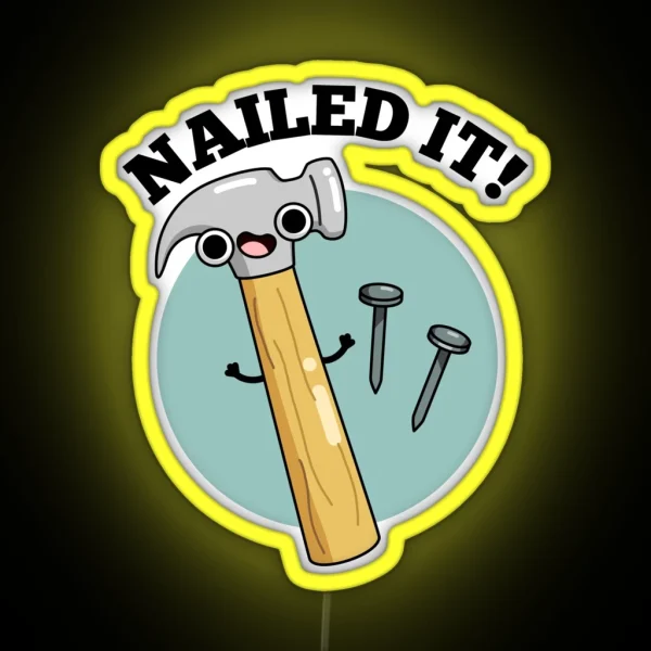 Nailed It Funny Hammer Nail Puns RGB Neon Sign
