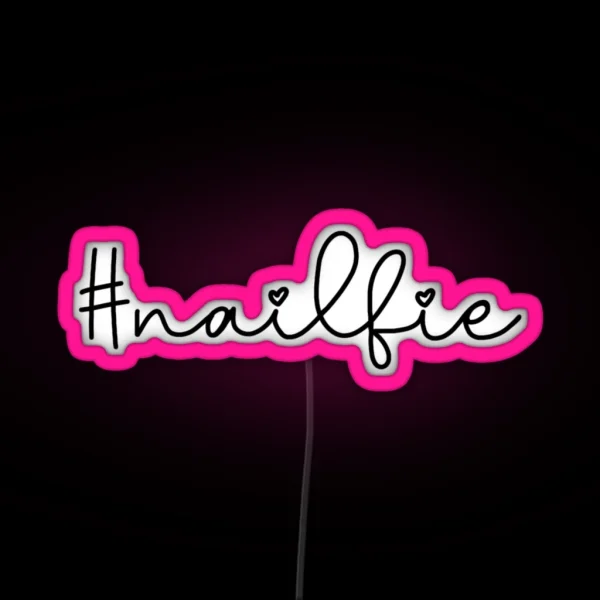 Nailfie Hashtag RGB Neon Sign
