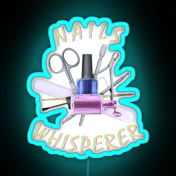 NAILS WHISPERER MANICURE PEDICURE COSMETOLOGY RGB Neon Sign