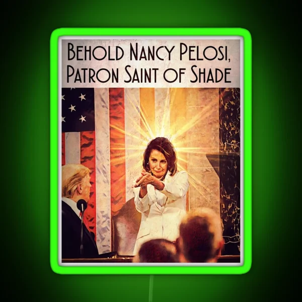Nancy Pelosi Patron Saint Of Shade RGB Neon Sign