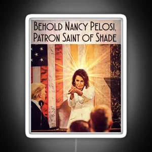 Nancy Pelosi Patron Saint Of Shade RGB Neon Sign