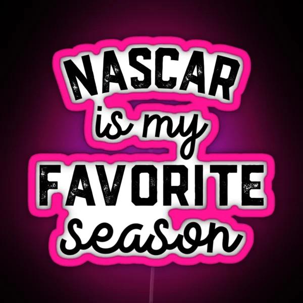 Nascar Is My Favorite Season Led Nascar Mom RGB Neon Sign