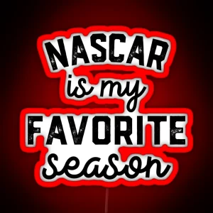 Nascar Is My Favorite Season Led Nascar Mom Dad RGB Neon Sign