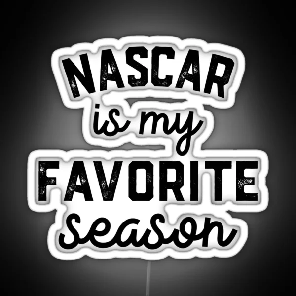 Nascar Is My Favorite Season Led Nascar Mom RGB Neon Sign