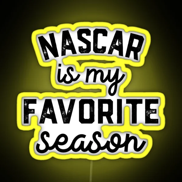 Nascar Is My Favorite Season Led Nascar Mom RGB Neon Sign