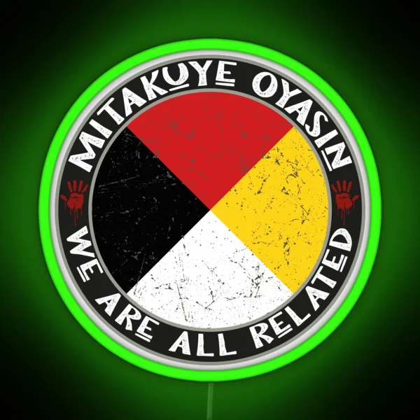 Native American Medicine Wheel MMIW Mitakuye Oyasin RGB Neon Sign