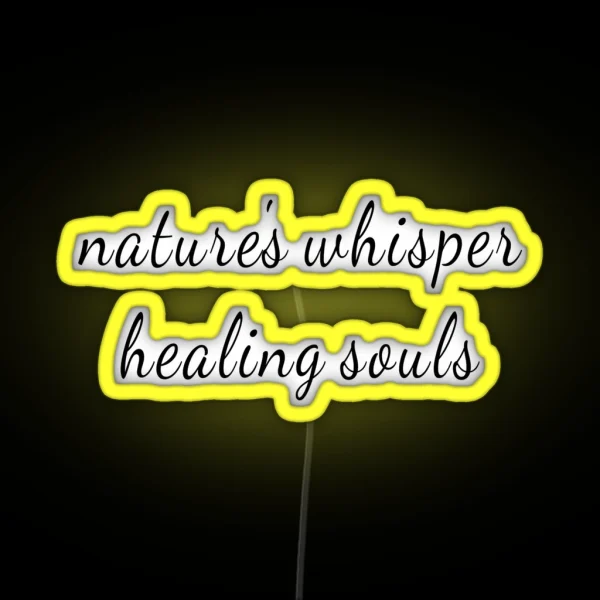 Nature Is Healing Souls RGB Neon Sign
