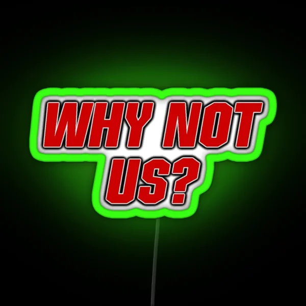 NC State University WHY NOT US RGB Neon Sign