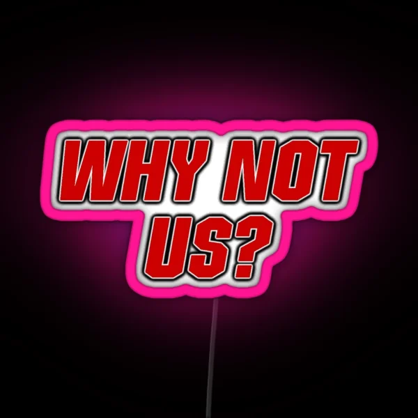 NC State University WHY NOT US RGB Neon Sign