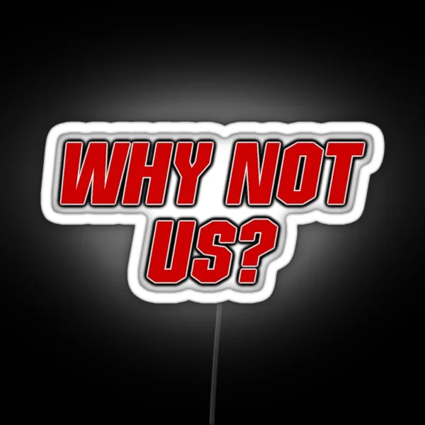 NC State University WHY NOT US RGB Neon Sign