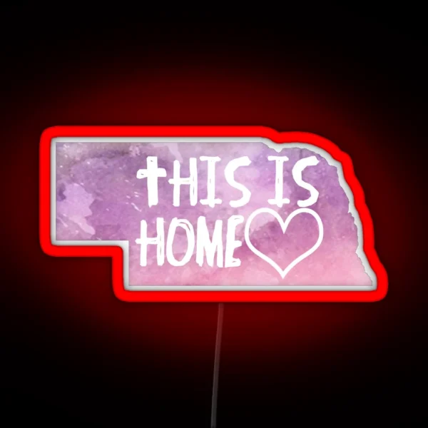 Nebraska This Is Home RGB Neon Sign