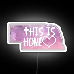 Nebraska This Is Home RGB Neon Sign