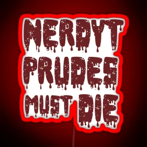 NERDY PRUDES MUST DIE RGB Neon Sign