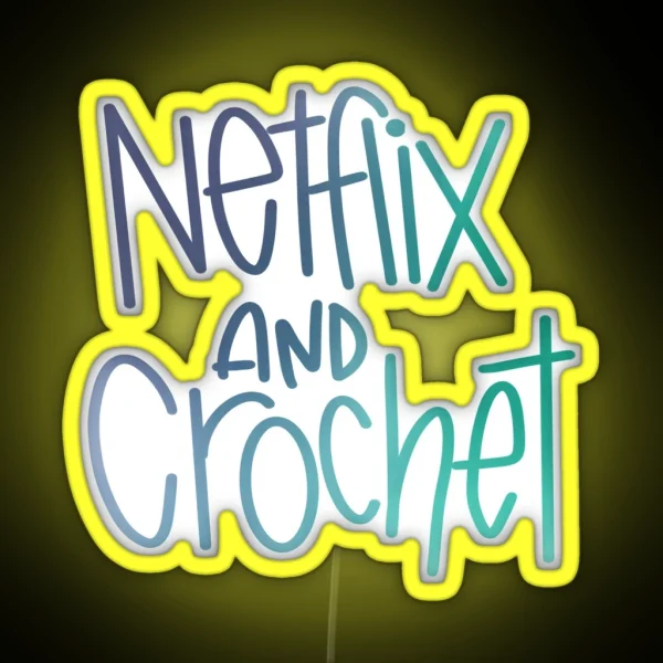 Netflix And Crochet RGB Neon Sign