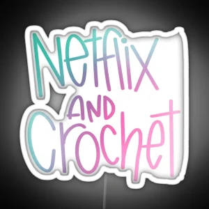Netflix And Crochet RGB Neon Sign