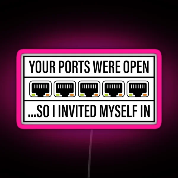 Network Hacker Your Ports Were Open RGB Neon Sign