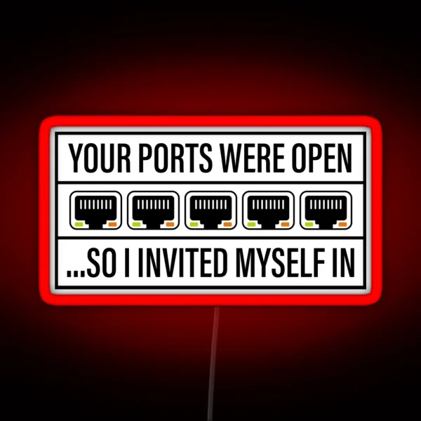 Network Hacker Your Ports Were Open RGB Neon Sign