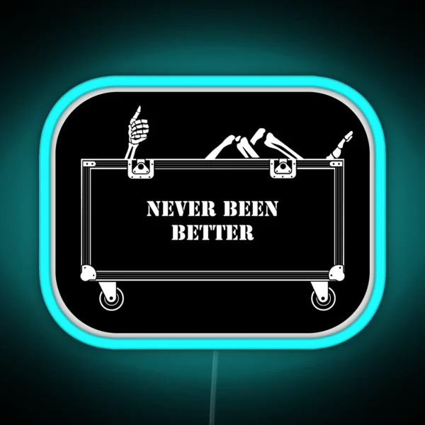 Never Been Better RGB Neon Sign