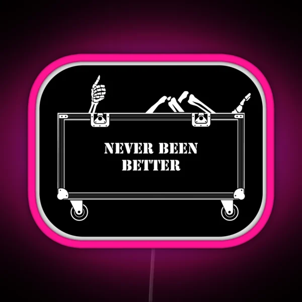 Never Been Better RGB Neon Sign