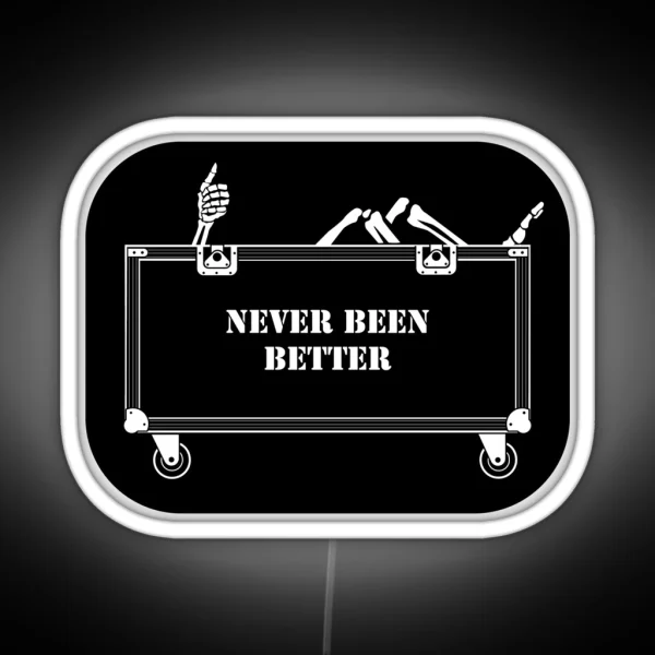 Never Been Better RGB Neon Sign