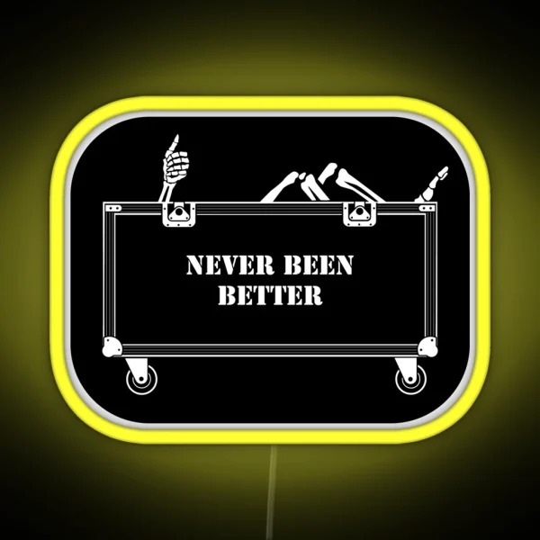 Never Been Better RGB Neon Sign