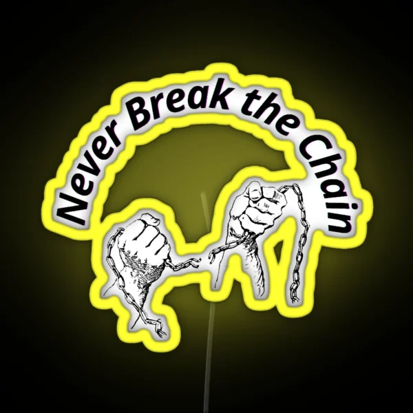Never Break The Chain Funny Led Just For You RGB Neon Sign