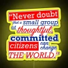Motivational quote about small groups of thoughtful citizens changing the world, featuring Margaret Mead and President Bar...