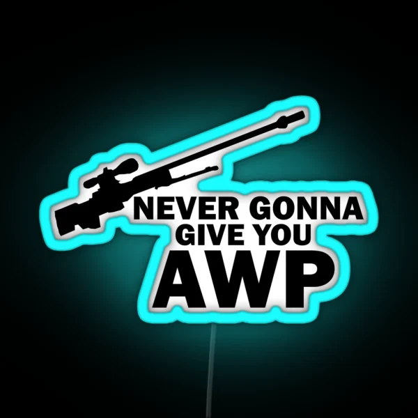 Never Gonna Give You AWP RGB Neon Sign