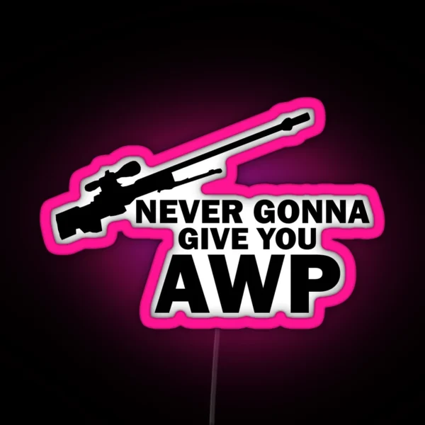 Never Gonna Give You AWP RGB Neon Sign