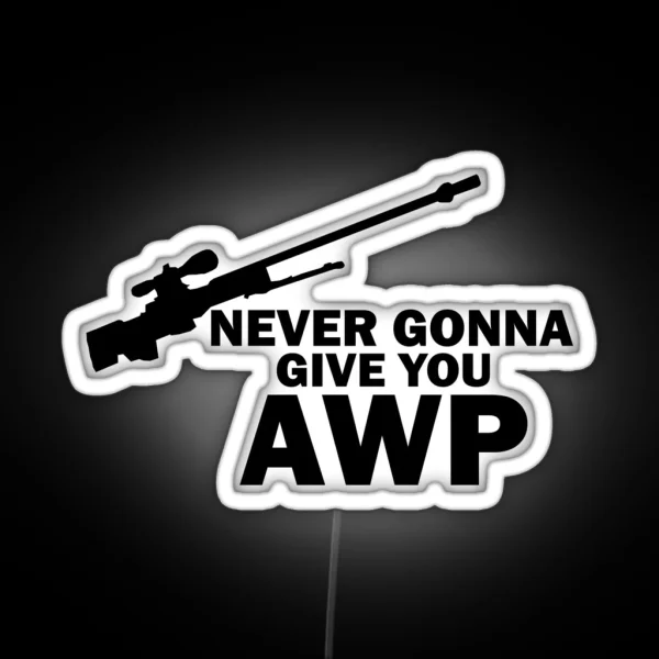 Never Gonna Give You AWP RGB Neon Sign