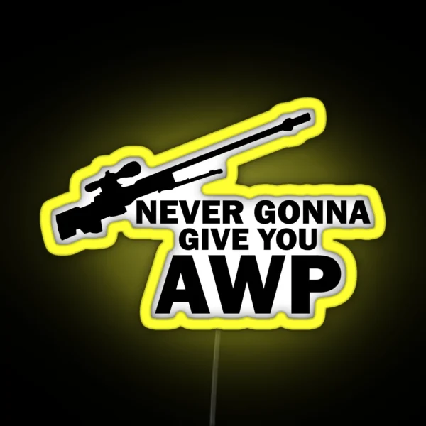 Never Gonna Give You AWP RGB Neon Sign